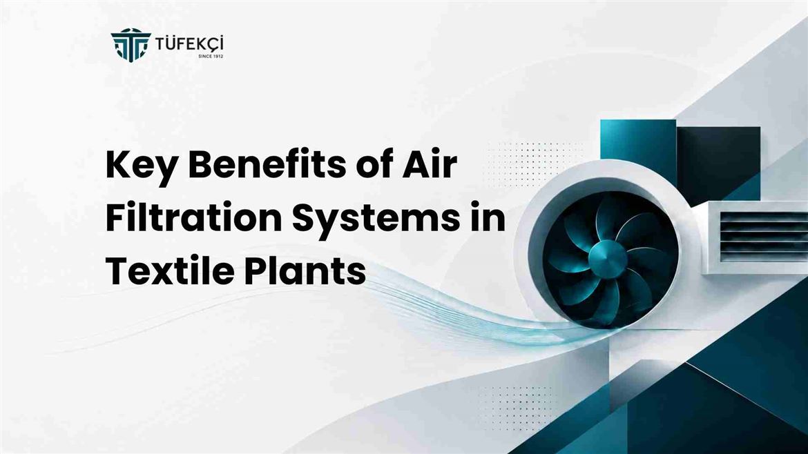 Key Benefits of Air Filtration Systems in Textile Plants