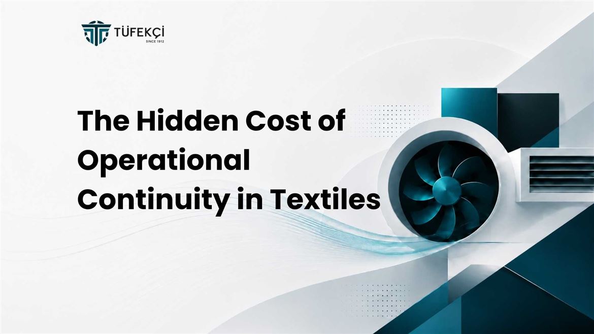 The Hidden Cost of Operational Continuity in Textiles