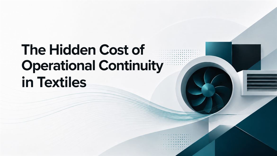The Hidden Cost of Operational Continuity in Textiles