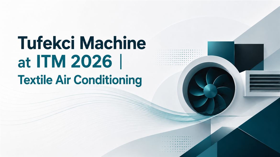 Tufekci Machine at ITM 2026 | Textile Air Conditioning